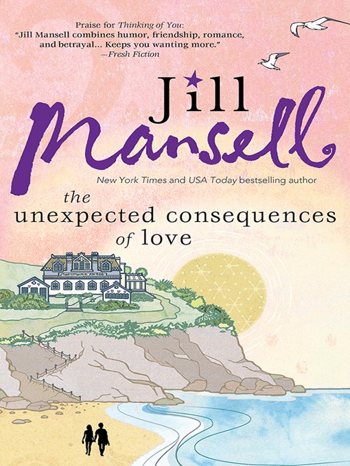 Title details for The Unexpected Consequences of Love by Jill Mansell - Available